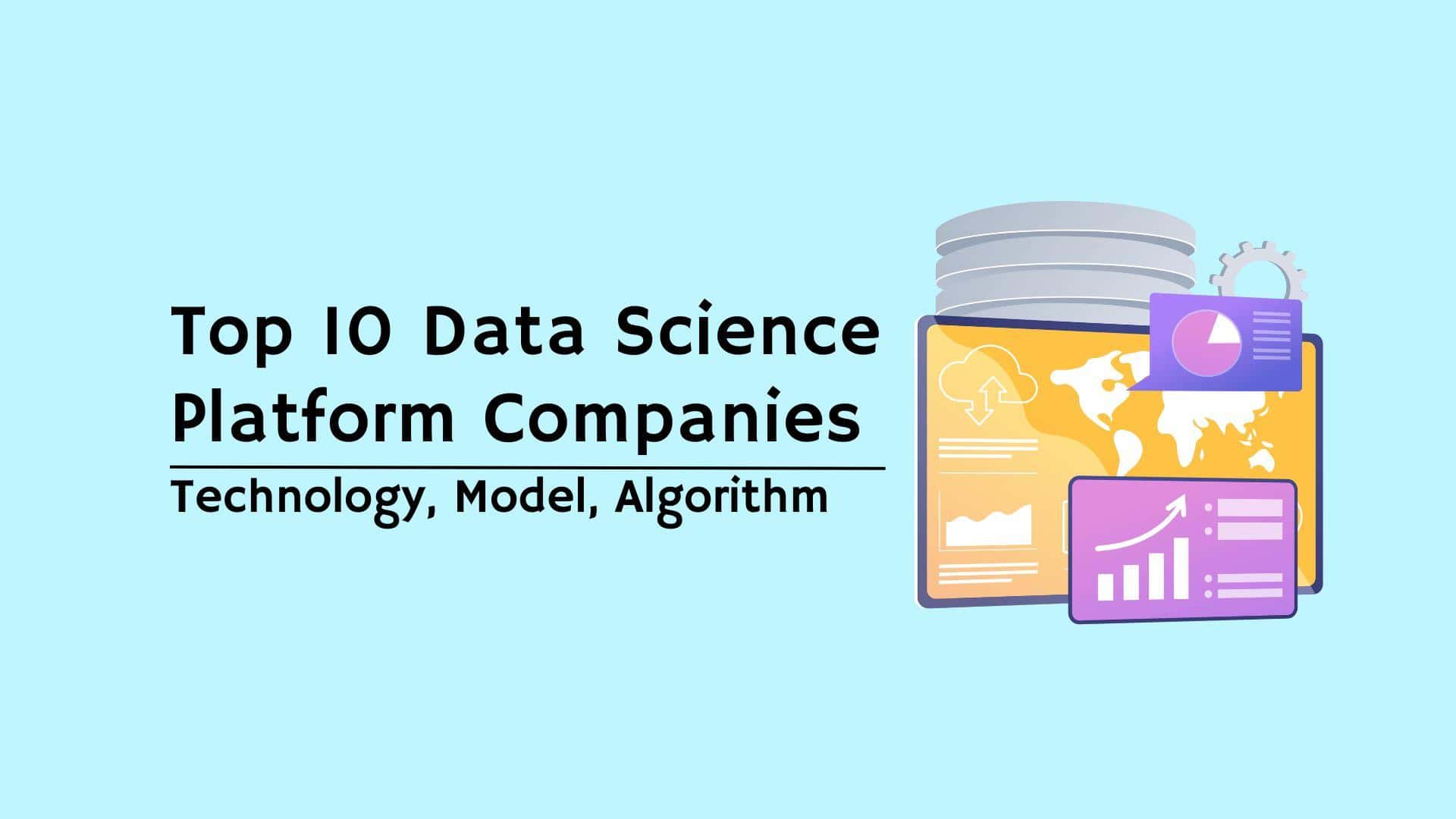 Data Science Platform Companies | Technology, Model, Algorithm