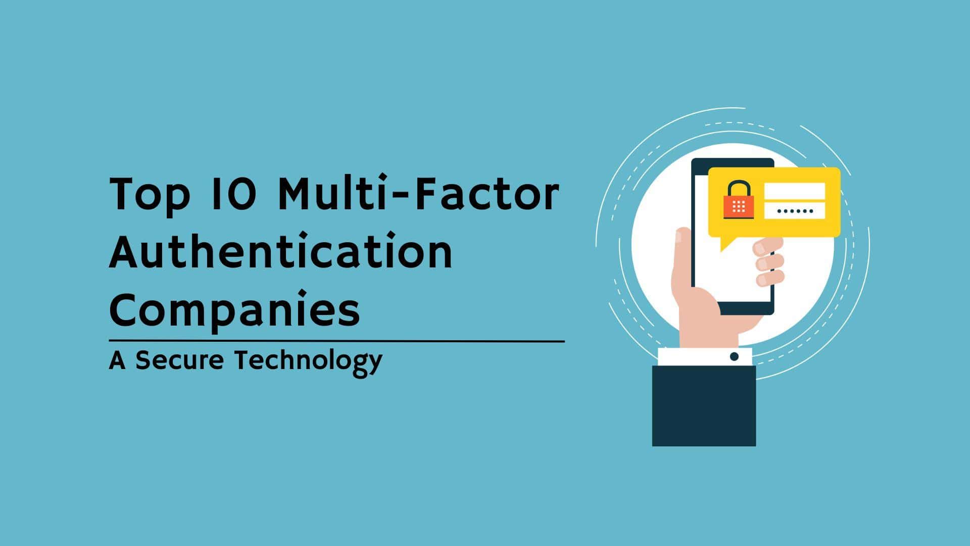 Multi-Factor Authentication Companies | A Secure Technology